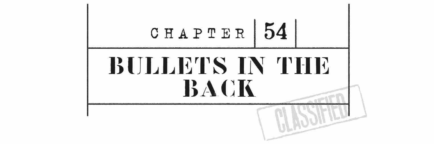 CHAPTER 54 Bullets in the Back