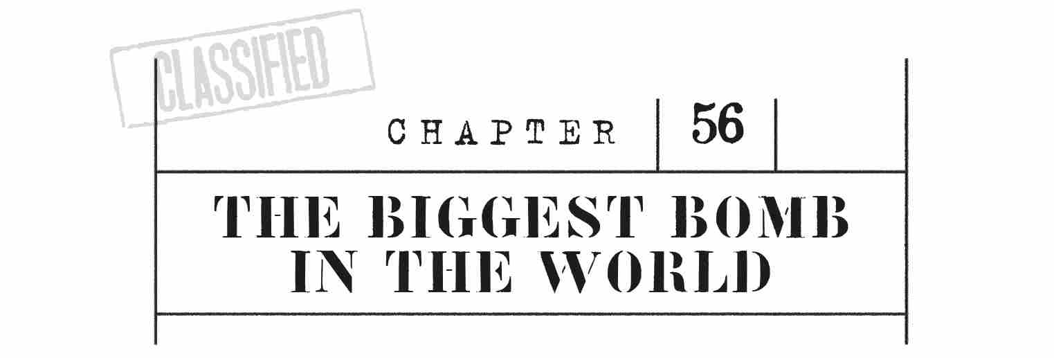 CHAPTER 56 THE BIGGEST BOMB IN THE WORLD