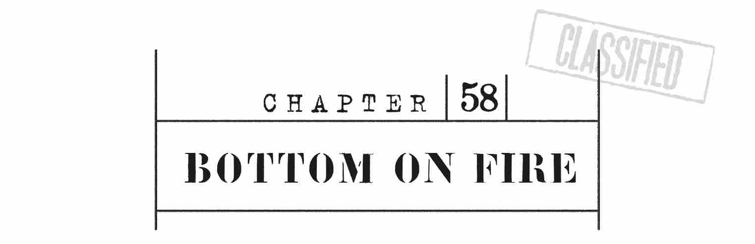 CHAPTER 58 BOTTOM ON FIRE