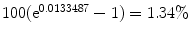 
$$100({\mathrm{e}}^{0.0133487} - 1) = 1.34\% $$
