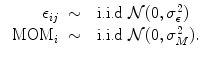 
$$\begin{array}{rcl} {\epsilon }_{ij}& \sim & \mbox{ i.i.d }\mathcal{N}(0,{\sigma }_{\epsilon }^{2}) \\ {\mbox{ MOM}}_{i}& \sim & \mbox{ i.i.d }\mathcal{N}(0,{\sigma }_{M}^{2}).\end{array}$$
