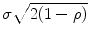 
$$\sigma \sqrt{2(1 - \rho )}$$
