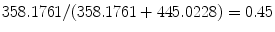 
$$358.1761/(358.1761 + 445.0228) = 0.45$$
