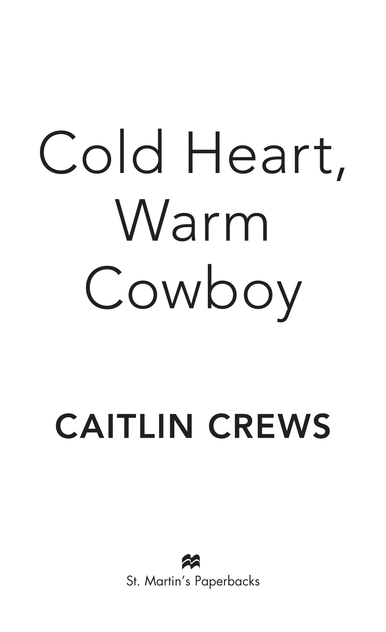 Cold Heart, Warm Cowboy by Caitlin Crews