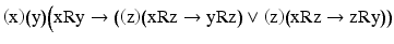 
$$ \left(\mathrm{x}\right)\!\left(\mathrm{y}\right)\!\Big(\mathrm{x}\mathrm{R}\mathrm{y}\to \left(\left(\mathrm{z}\right)\!\left(\mathrm{x}\mathrm{R}\mathrm{z}\to \mathrm{y}\mathrm{R}\mathrm{z}\right)\vee \left(\mathrm{z}\right)\!\left(\mathrm{x}\mathrm{R}\mathrm{z}\to \mathrm{z}\mathrm{R}\mathrm{y}\right)\right) $$
