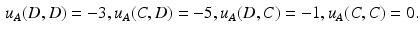 $$\begin{aligned} u_A(D,D) = - 3, u_A(C,D) = - 5, u_A(D,C) = -1, u_A(C,C) = 0. \end{aligned}$$