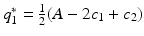 $$q^*_1 = \frac{1}{2}(A - 2 c_1+ c_2)$$