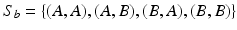 $$S_b = \{(A,A), (A,B), (B,A), (B,B)\}$$