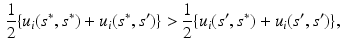 $$\begin{aligned} \frac{1}{2}\{ u_i(s^*,s^*) + u_i(s^*,s') \} > \frac{1}{2} \{ u_i(s',s^*) + u_i(s',s')\}, \end{aligned}$$