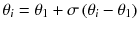 $$ {\theta}_i={\theta}_1+\sigma \left({\theta}_i-{\theta}_1\right) $$