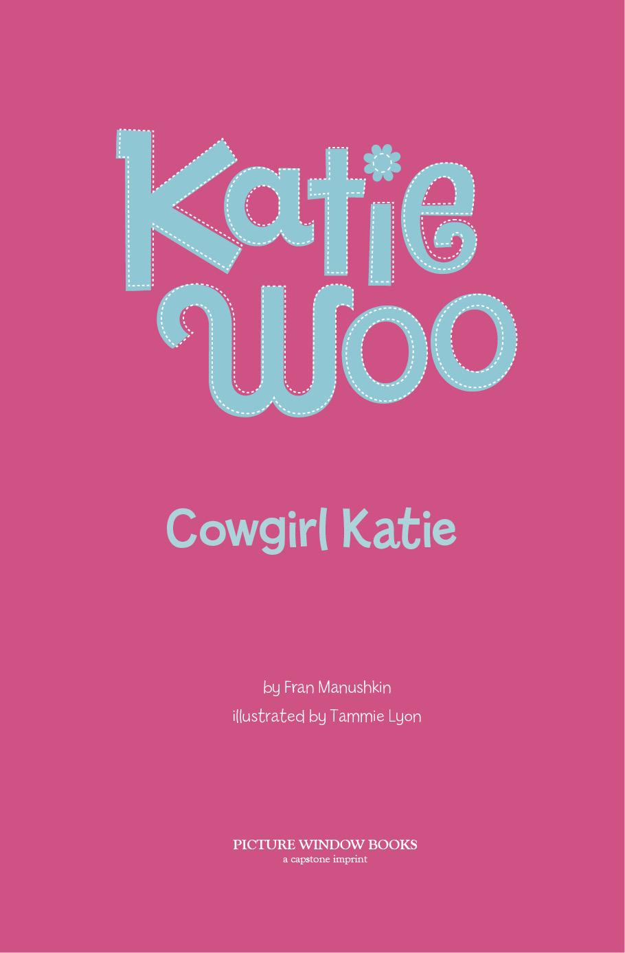 Katie Woo Cowgirl Katie by Fran Manushkin illustrated by Tammie Lyon