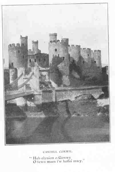 Castell Conwy. “Heb elynion o GonwyO fewn maes i’w hofni mwy.”