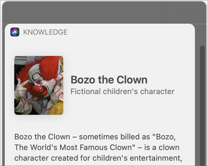 Figure 27: Siri knows about presidents, scientists, inventors, authors…and the occasional clown.