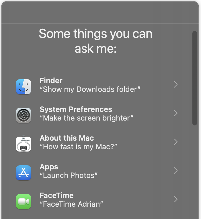 Figure 36: Whenever you need ideas for using Siri on your Mac or Apple Watch, ask it what you can ask.