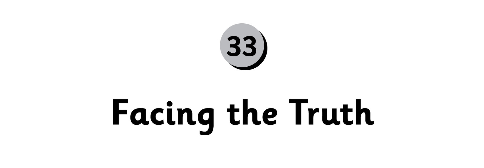 33 Facing the Truth