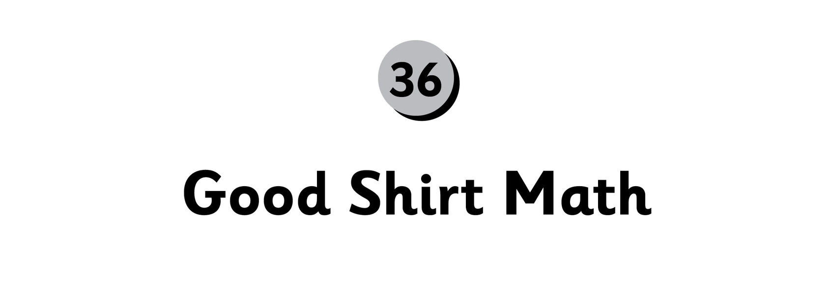 36 Good Shirt Math