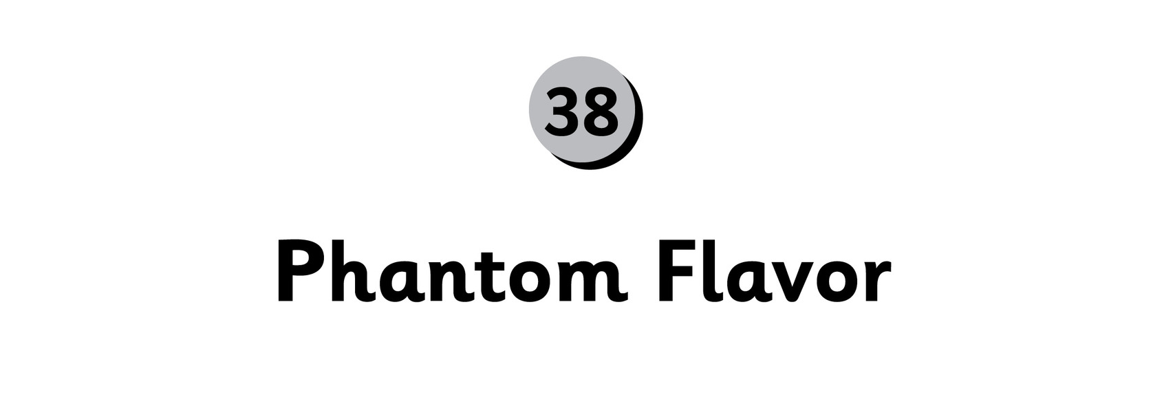 38 Phantom Flavor