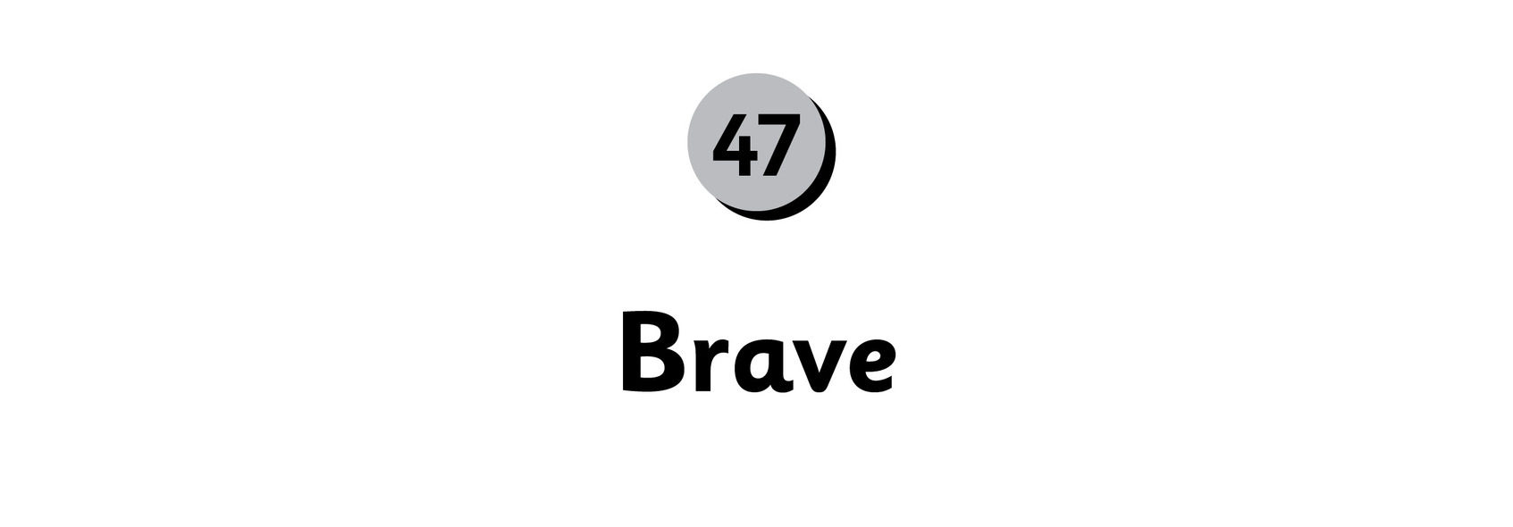 47 Brave