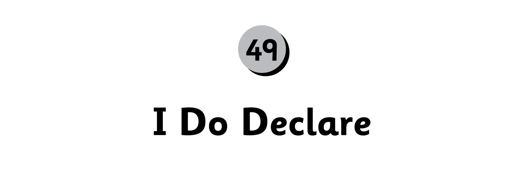 49 I Do Declare