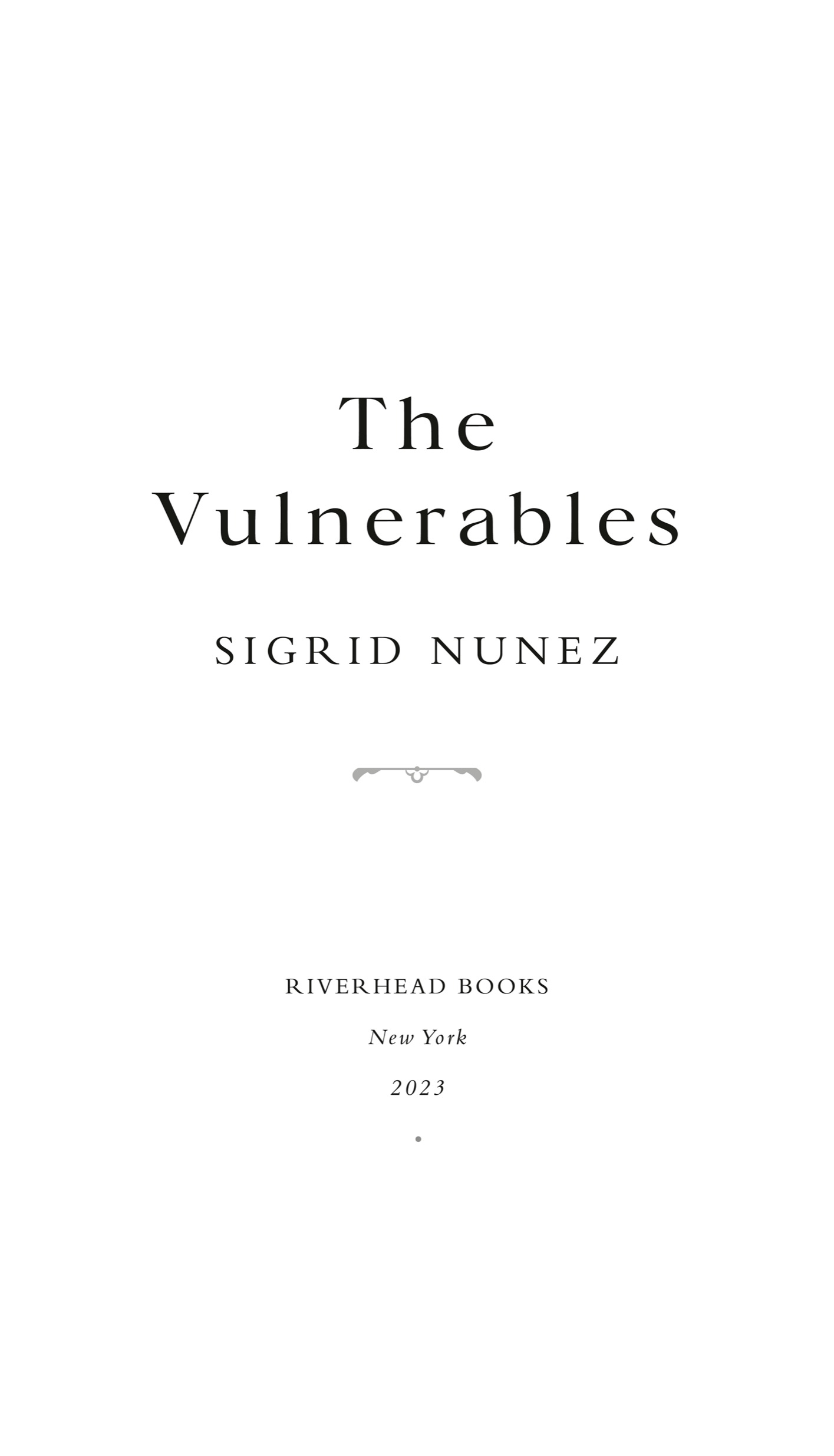 Book Title, The Vulnerables: A Novel, Author, Sigrid Nunez, Imprint, Riverhead Books