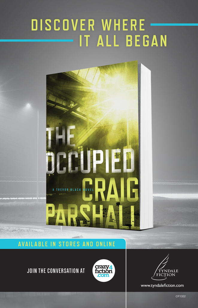 Discover where it all began. The Occupied by Craig Parshall. Available in stores and online. Join the conversation at crazy4fiction.com. Tyndale Fiction. www.tyndalefiction.com.