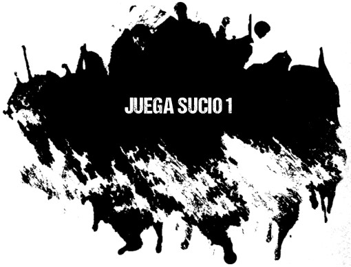 Juega sucio 1