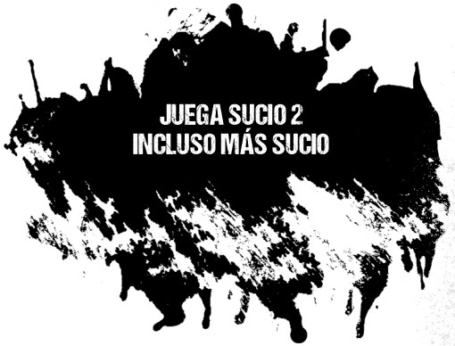 Juega sucio 2