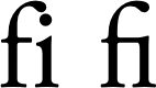 The "fi" sequence shown without a ligature and with a ligature