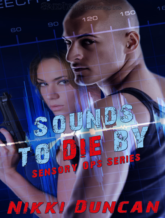 Sounds to Die By: Sensory Ops, Book One