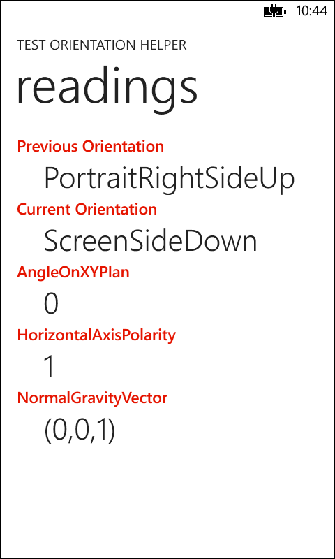 A screenshot of the TestOrientationHelper solution in action. This reports five values: Previous Orientation is reported as PortraitRightSideUp; Current Orientation is ScreenSideDown; AngleOnXYPlan is zero; HorizontalAxisPolarity is 1; and NormalGravityVector is zero, zero, one.