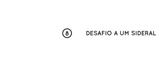 8- Desafio a um Sideral