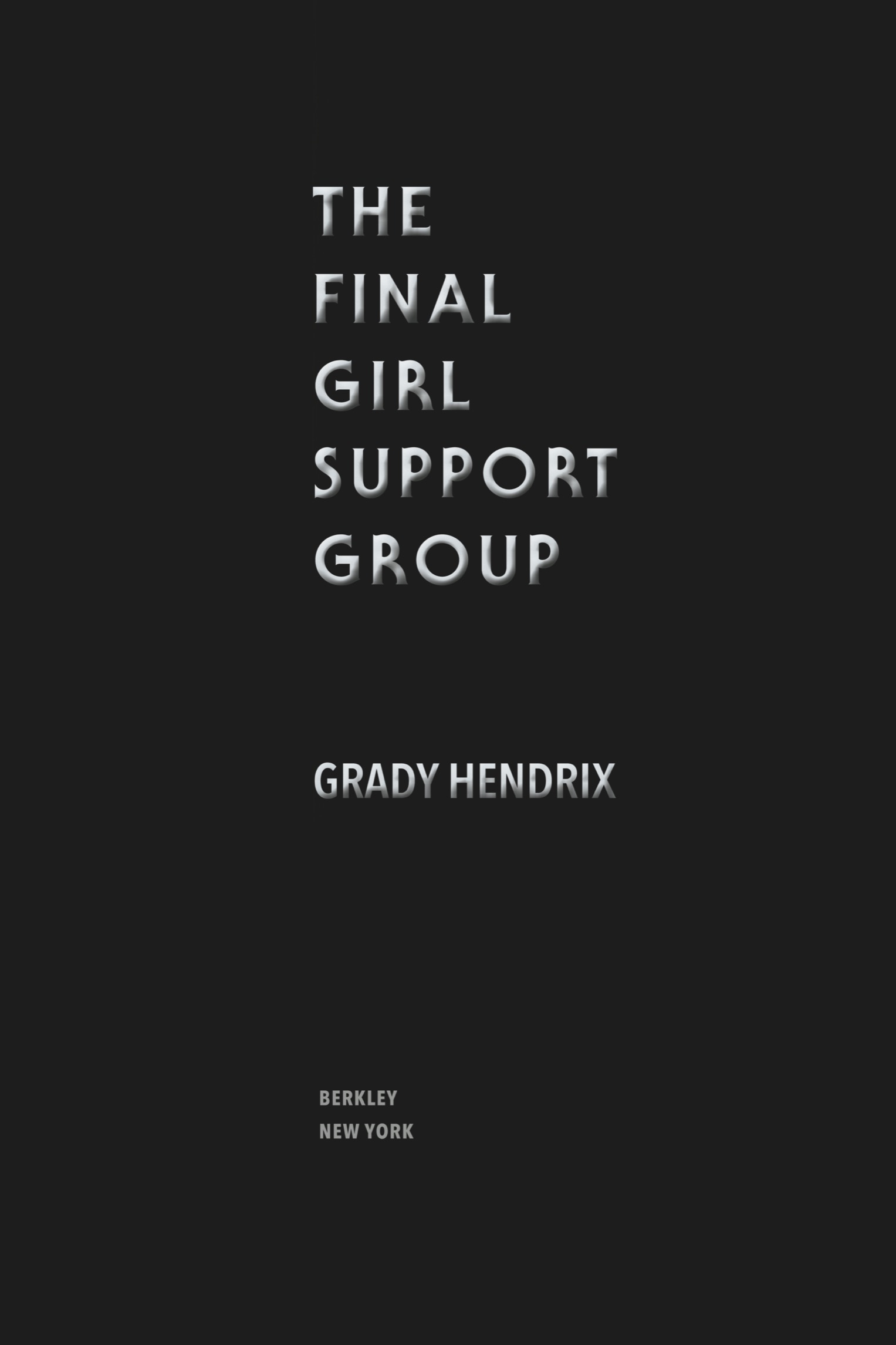 Book title, The Final Girl Support Group, author, Grady Hendrix, imprint, Berkley