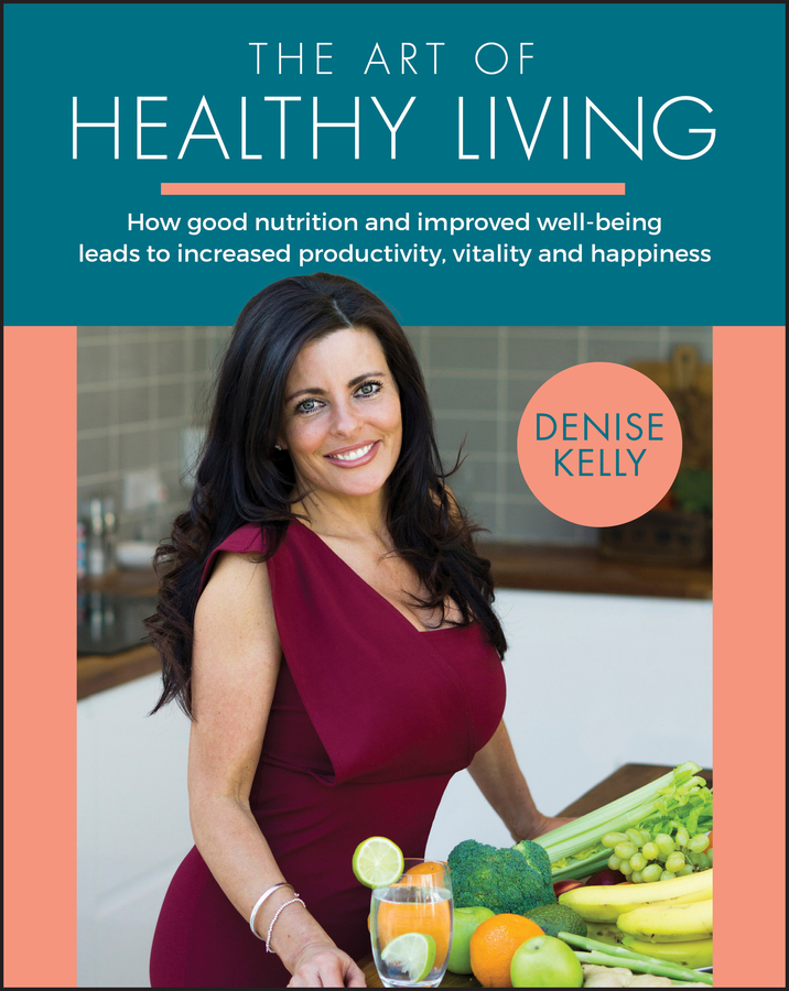 Cover: The Art of Healthy Living, by Denise Kelly