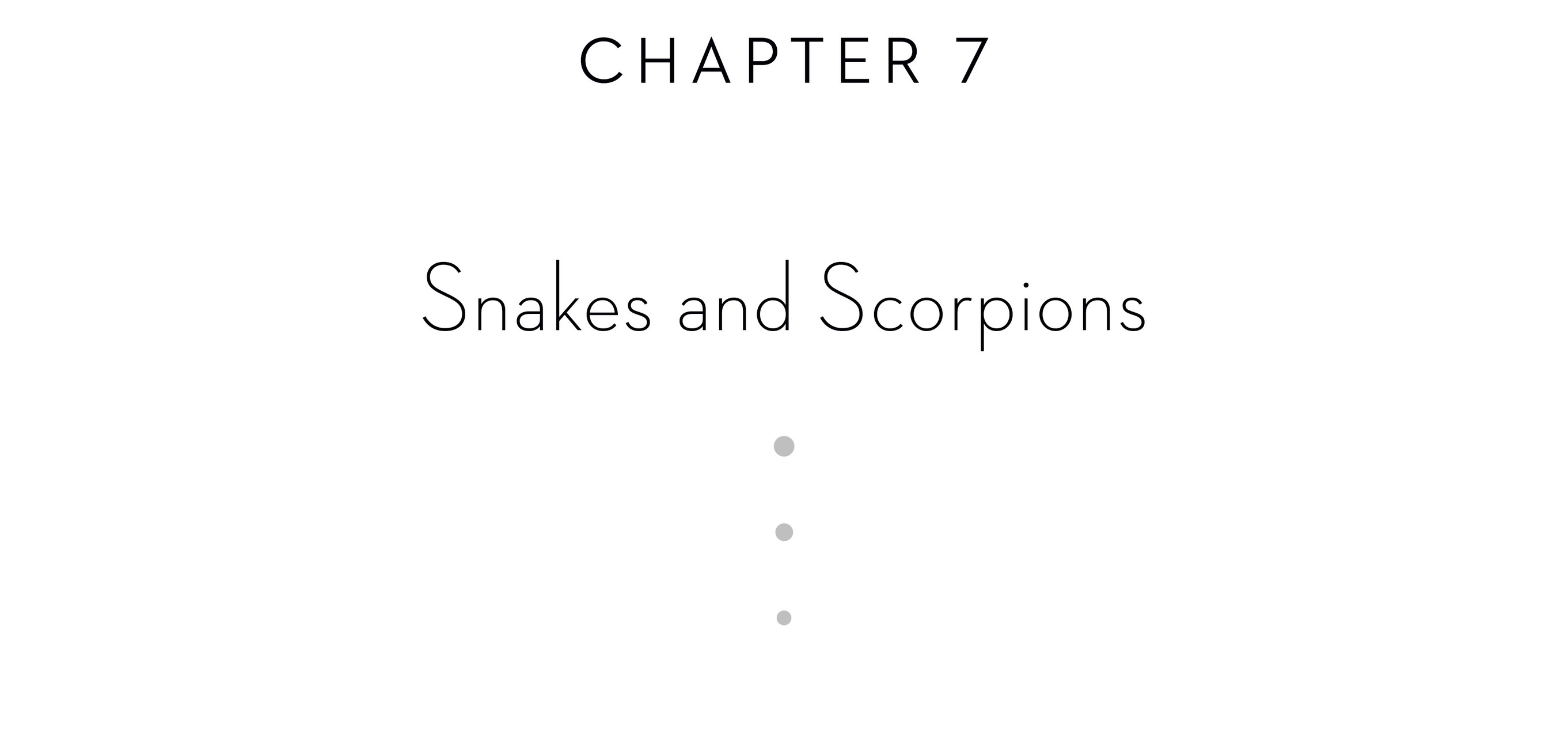 Chapter 7 Snakes and Scorpions