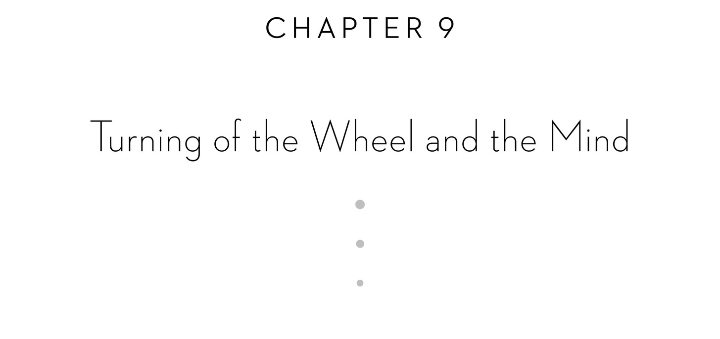 Chapter 9 Turning of the Wheel and the Mind