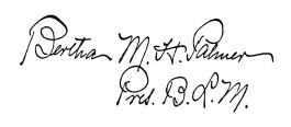 Image not available: Signature of Bertha M. H. Palmer Pres. B. L. M.