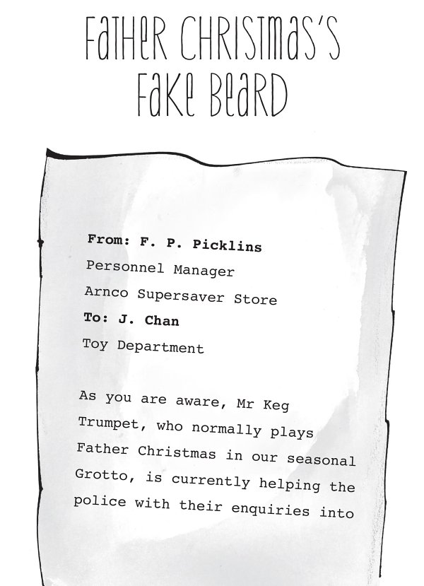 From: F. P. Picklins Personnel Manager Arnco Supersaver Store To: J. Chan Toy Department As you are aware, Mr Keg Trumpet, who normally plays Father Christmas in our seasonal Grotto, is currently helping the police with their enquiries into