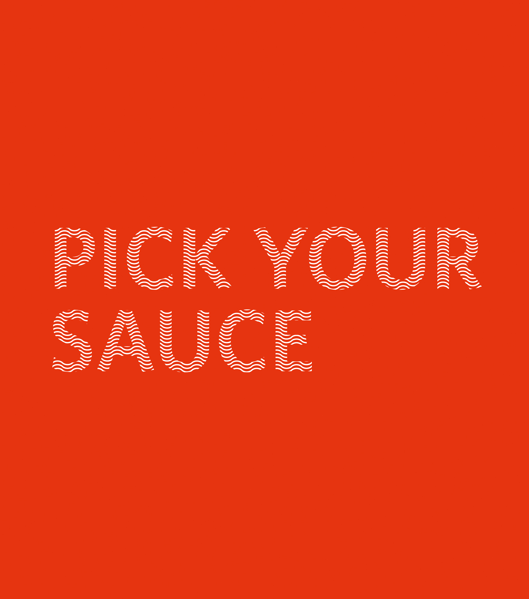 Pick Your Sauce