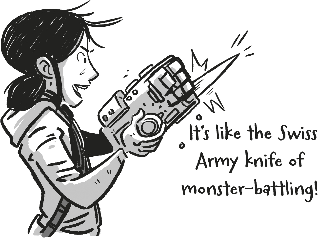 June: " It’s like the Swiss Army knife of monster-battling!"