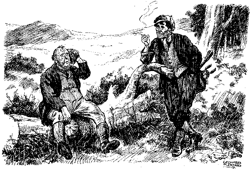 NOW, SONNY, IF YOU'VE 'AD A GOOD REST WE'LL SET OFF AGAIN.