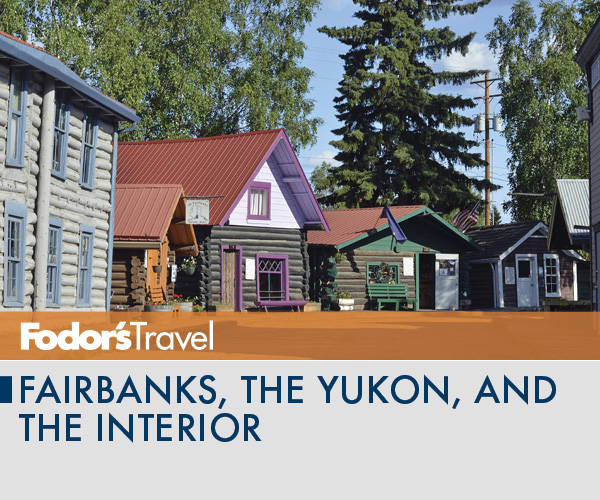 Fairbanks, the Yukon, and the Interior