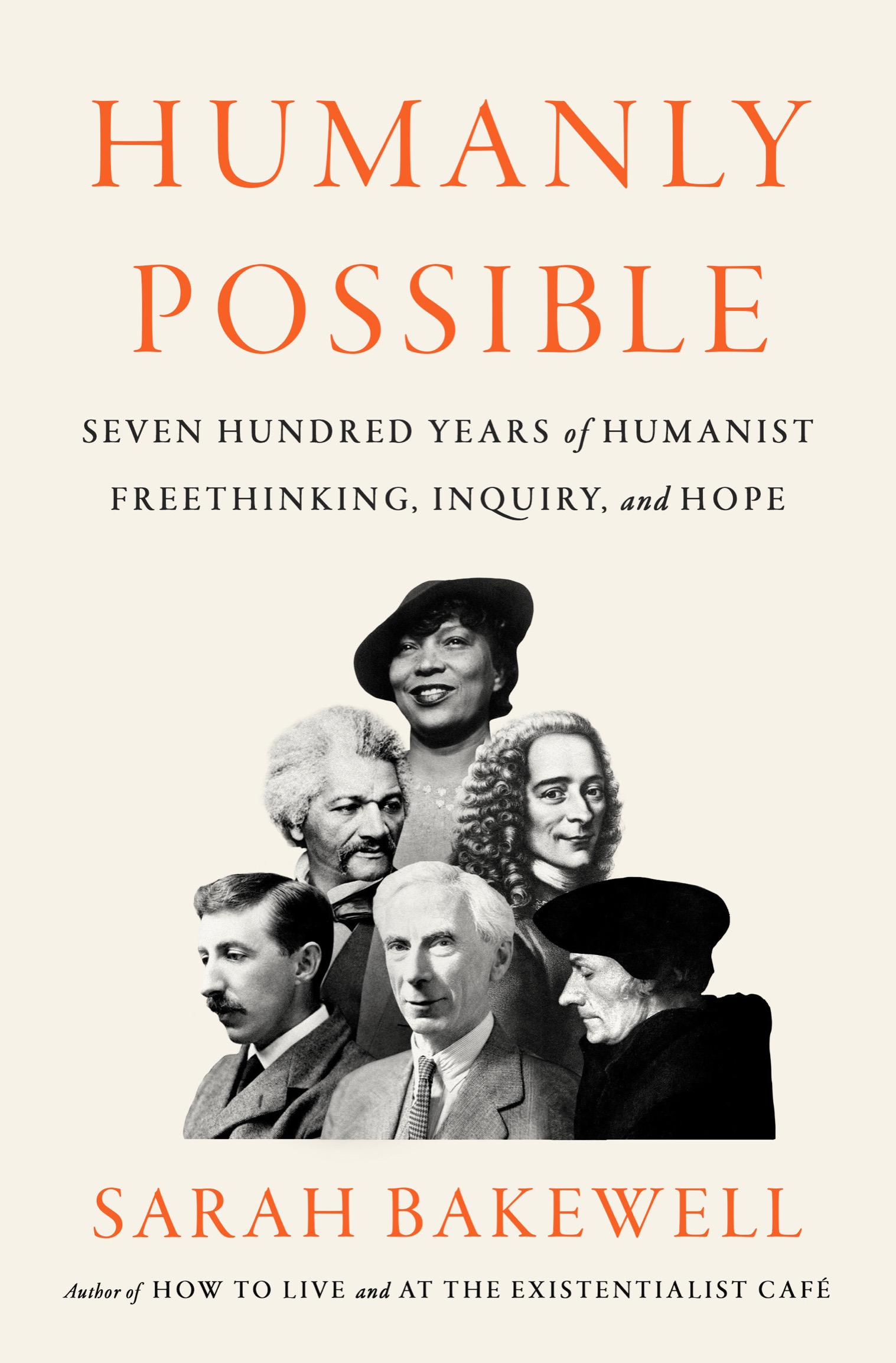 Cover for Humanly Possible: Seven Hundred Years of Humanist Freethinking, Inquiry, and Hope, Author, Sarah Bakewell