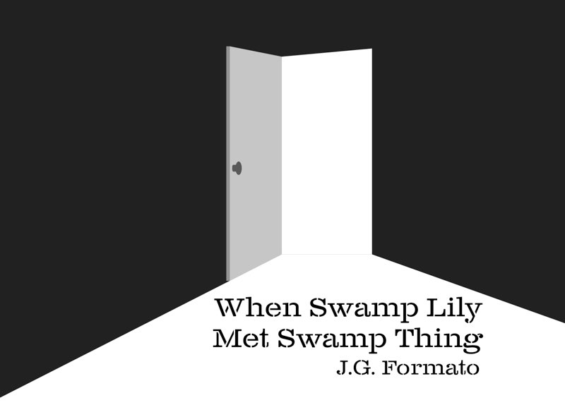 When Swamp Lily Met Swamp Thing by J.G. Formato