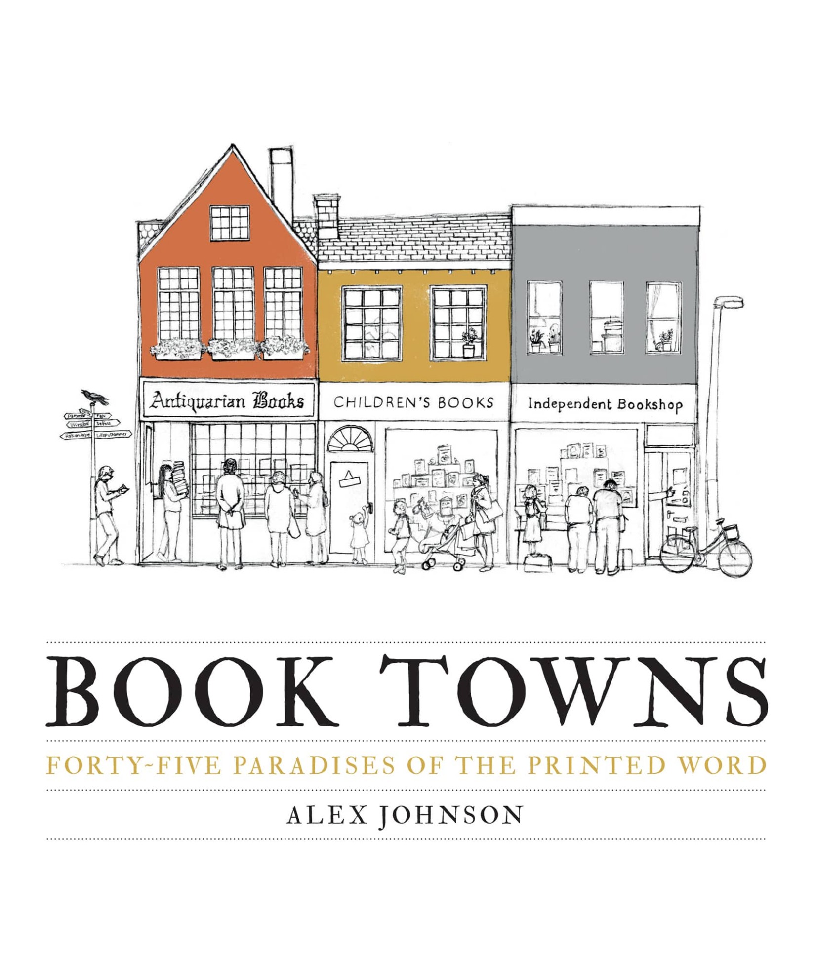 Book Towns: Forty Five Paradises of the Printed Word