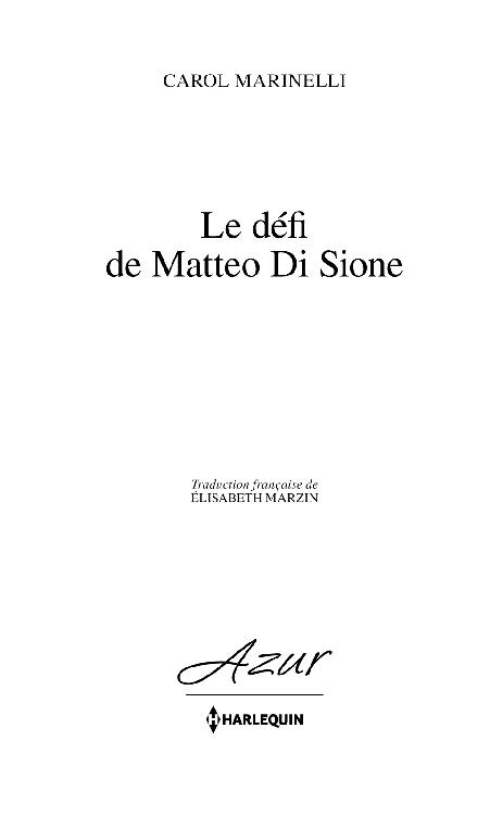 Page de titre : Carol Marinelli, Le défi de Matteo Di Sione, Harlequin