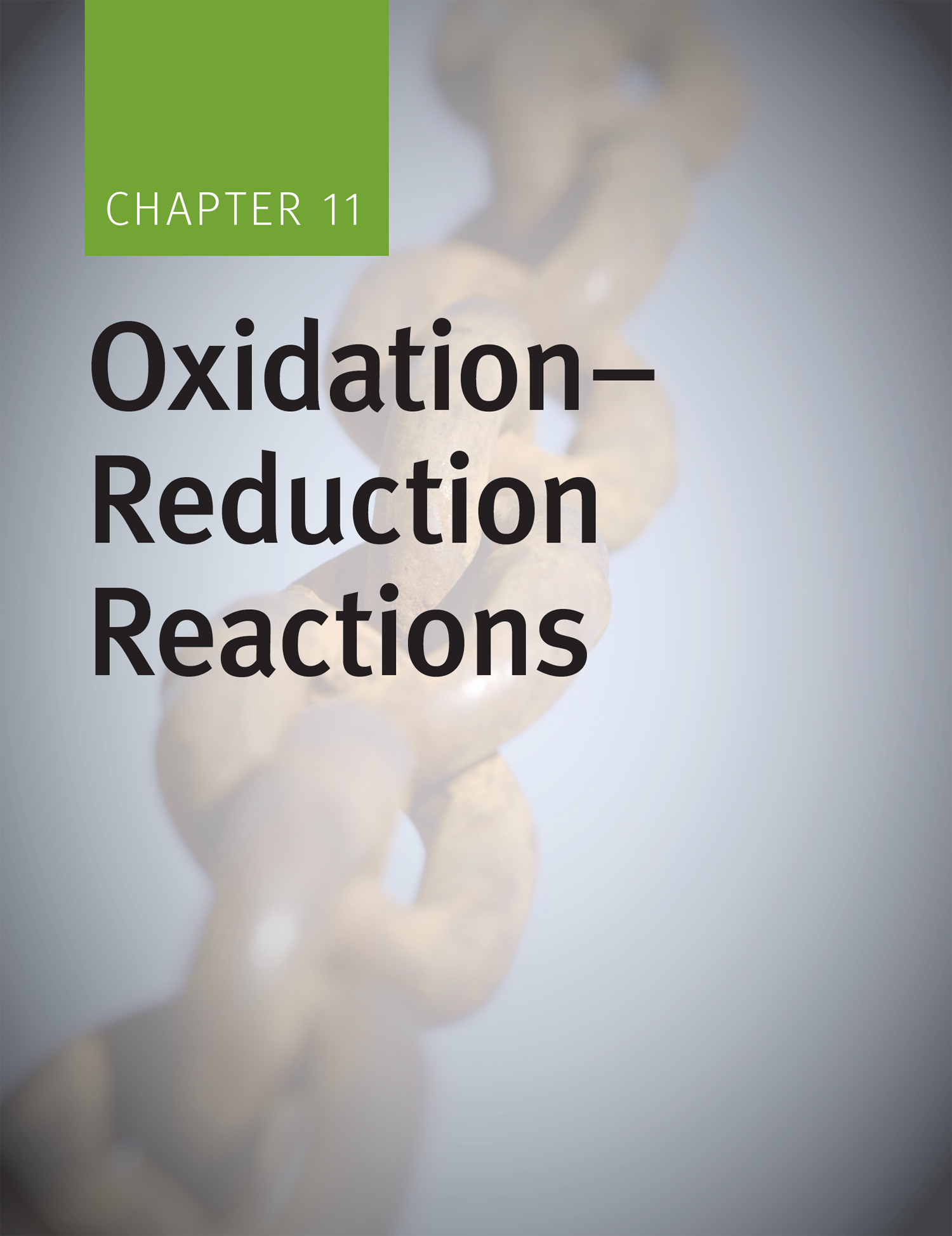 Chapter 11: Oxidation- Reduction Reactions with rusted chains in the background