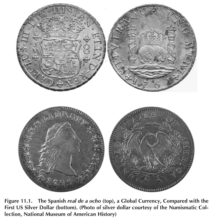 Figure 11.1. The Spanish real de a ocho (top), a Global Currency, Compared with the First US Silver Dollar (bottom). (Photo of silver dollar courtesy of the Numismatic Collection, National Museum of American History)