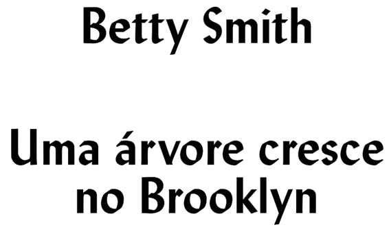 Betty Smith. Uma árvore cresce no Brooklyn.