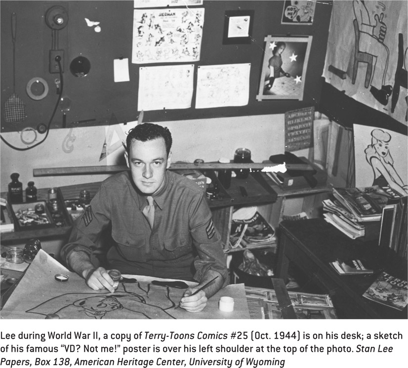 Lee during World War II, a copy of Terry-Toons Comics #25 (Oct. 1944) is on his desk; a sketch of his famous “VD? Not me!” poster is over his left shoulder at the top of the photo. Stan Lee Papers, Box 138, American Heritage Center, University of Wyoming