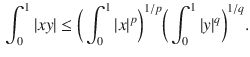 $$\begin{aligned} \int _0^1|xy|\le \bigg (\int _0^1|x|^p\bigg )^{1\slash p}\bigg (\int _0^1|y|^q\bigg )^{1\slash q}. \end{aligned}$$